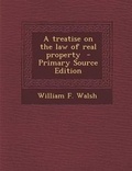 Cover: A Treatise on the Law of Real Property - Nabu Press