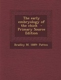 Cover: The Early Embryology of the Chick - Nabu Press