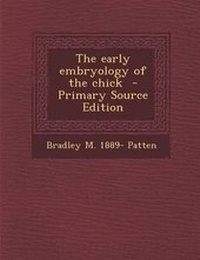 Enlarge image Cover: The Early Embryology of the Chick - Nabu Press