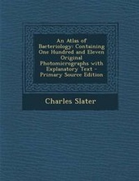 Enlarge image Cover: An Atlas of Bacteriology - Nabu Press