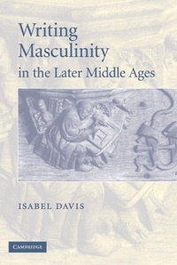Enlarge image Cover: Writing Masculinity in the Later Middle Ages - Cambridge University Press