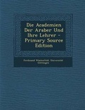 Cover: Die Academien Der Araber Und Ihre Lehrer - Nabu Press