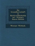 Cover: Die Grundherrschaft in Nordwestdeutschland - Nabu Press