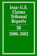 Abbildung von: Iran-U.S. Claims Tribunal Reports: Volume 36, 2000-2002 - Cambridge University Press