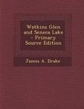 Cover: Watkins Glen and Seneca Lake - Nabu Press