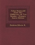 Cover: Julius Rosenwald Fund 1917 1936review of Two Decades - Nabu Press