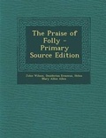Cover: The Praise of Folly - Nabu Press