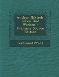 Cover: Arthur Nikisch - Nabu Press