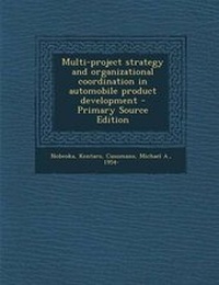 Enlarge image Cover: Multi-Project Strategy and Organizational Coordination in Automobile Product Development - Nabu Press