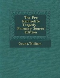 Enlarge image Cover: The Pre Raphaelite Tragedy - Primary Source Edition - Nabu Press