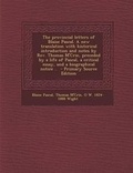 Cover: The Provincial Letters of Blaise Pascal. a New Translation with Historical Introduction and Notes by REV. Thomas M'Crie, Preceded by a Life of Pascal, a Critical Essay, and a Biographical Notice .. - Nabu Press
