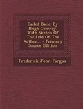 Cover: Called Back. by Hugh Conway. with Sketch of the Life of the Author... - Primary Source Edition - Nabu Press