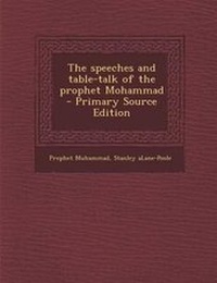 Enlarge image Cover: The Speeches and Table-Talk of the Prophet Mohammad - Nabu Press