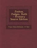Cover: Joshua, Judges, Ruth - Primary Source Edition - Nabu Press