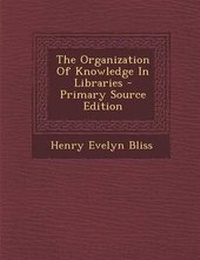 Enlarge image Cover: The Organization of Knowledge in Libraries - Primary Source Edition - Nabu Press