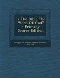 Cover: Is the Bible the Word of God? - Nabu Press