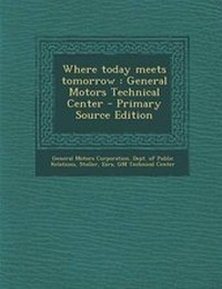Enlarge image Cover: Where Today Meets Tomorrow - Nabu Press
