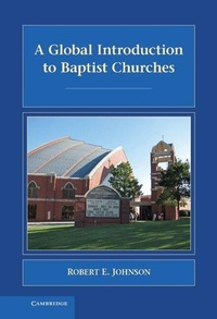 Enlarge image Cover: A Global Introduction to Baptist Churches - Cambridge University Press