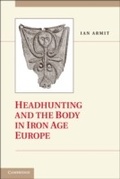 Cover: Headhunting and the Body in Iron Age Europe - Cambridge University Press