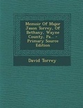 Cover: Memoir of Major Jason Torrey, of Bethany, Wayne County, Pa... - Primary Source Edition - Nabu Press
