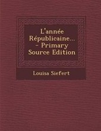 Enlarge image Cover: L'Annee Republicaine... - Primary Source Edition - Nabu Press