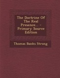 Cover: The Doctrine of the Real Presence... - Primary Source Edition - Nabu Press