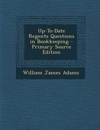 Enlarge image Cover: Up-To-Date Regents Questions in Bookkeeping - Nabu Press