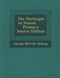 Cover: The Participle in Hesiod ... - Primary Source Edition - Nabu Press