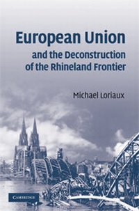 Enlarge image Cover: European Union and the Deconstruction of the Rhineland Frontier - Cambridge University Press