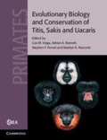 Cover: Evolutionary Biology and Conservation of Titis, Sakis and Uacaris - Cambridge University Press
