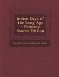 Cover: Indian Days of the Long Ago - Nabu Press