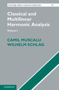 Cover: Classical and Multilinear Harmonic Analysis: Volume 1 - Cambridge University Press