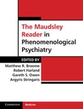 Cover: The Maudsley Reader in Phenomenological Psychiatry - Cambridge University Press