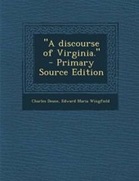 Enlarge image Cover: A Discourse of Virginia. - Nabu Press