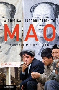 Enlarge image Cover: A Critical Introduction to Mao - Cambridge University Press