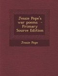 Cover: Jessie Pope's War Poems - Primary Source Edition - Nabu Press