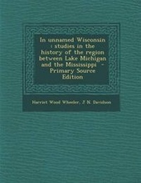 Enlarge image Cover: In Unnamed Wisconsin - Nabu Press