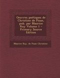 Cover: Oeuvres Poetiques de Christine de Pisan, Pub. Par Maurice Roy Volume 1 - Primary Source Edition - Nabu Press