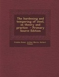 Cover: The Hardening and Tempering of Steel, in Theory and Practice - Nabu Press