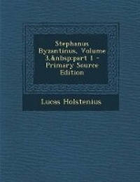 Enlarge image Cover: Stephanus Byzantinus, Volume 3, Part 1 - Nabu Press