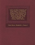 Cover: Letters of Queen Elizabeth and King James VI. of Scotland - Nabu Press