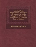 Cover: Isabella D'Este Ne'primordi del Papato Di Leone X E Il Suo Viaggio a Roma Nel 1514-1515... - Nabu Press