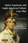 Cover: Native Americans and Anglo-American Culture, 1750-1850 - Cambridge University Press