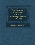 Cover: The Henbury Meteorite Craters - Nabu Press