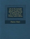 Cover: Life of the Venerable Servant of God Julie Billiart - Nabu Press