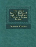 Bild: The Lord's Prayer; Its Spirit and Its Teaching - Primary Source Edition - Nabu Press