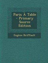 Enlarge image Cover: Paris A Table - Nabu Press