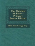 Cover: The Philebus of Plato - Nabu Press