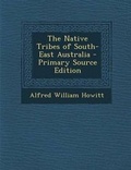 Cover: The Native Tribes of South-East Australia - Nabu Press