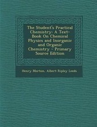 Enlarge image Cover: The Student's Practical Chemistry - Nabu Press